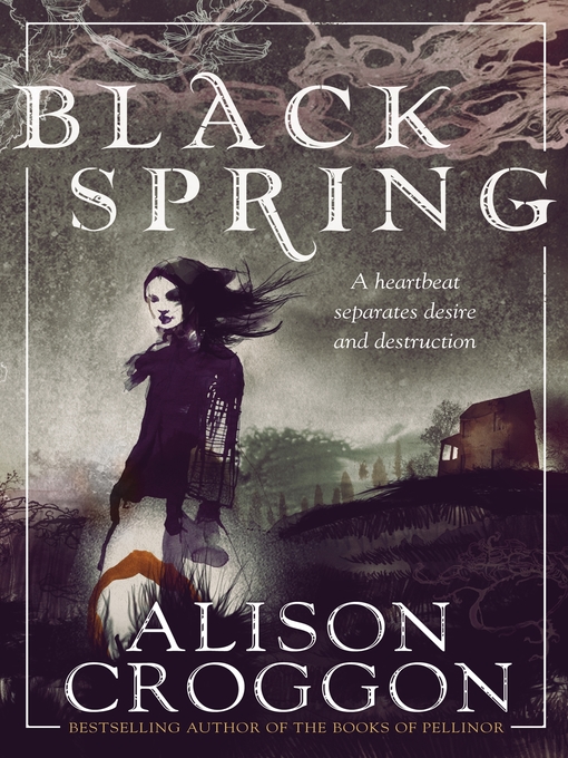 Title details for Black Spring by Alison Croggon - Available